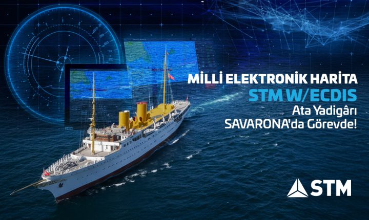 Ulu Önder Atatürk’ün Manevi Mirası TCG SAVARONA, STM’nin Milli Seyir Sistemi ile Görev Yapacak