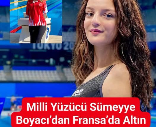 Milli Yüzücü Sümeyye Boyacı’dan Fransa’da Altın Madalya