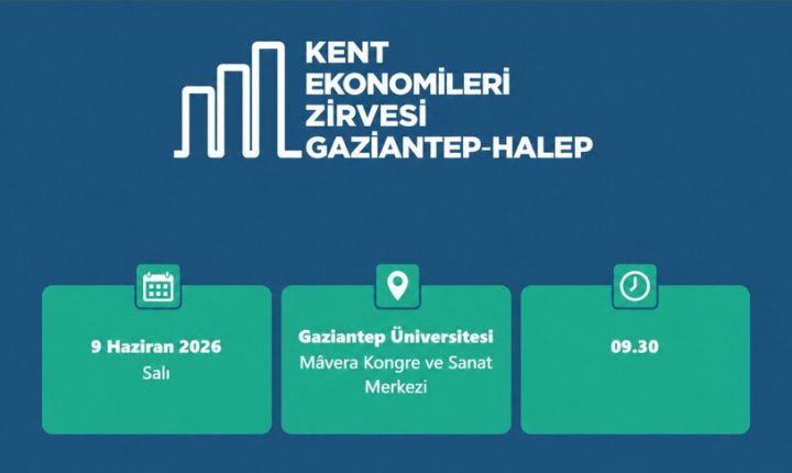 “AA Kent Ekonomileri Zirvesi” Gaziantep’te Türkiye-Suriye iş dünyasını bir araya getirecek
